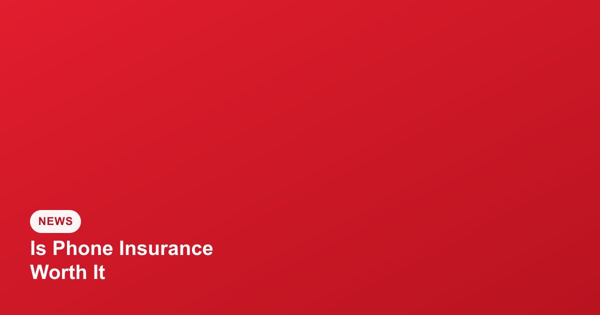 Phone Insurance and Extended Warranty: Is It Worth It in 2026