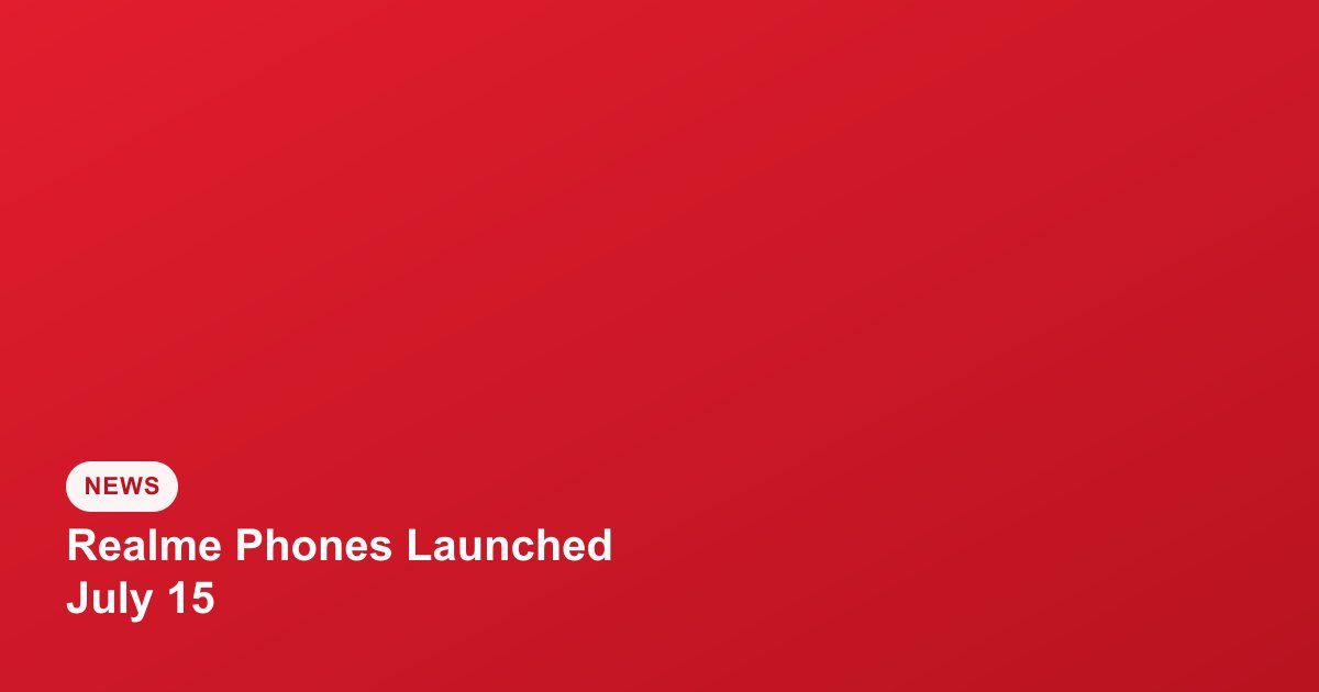 Multiple Realme Phones Launched in India on July 15, Powered by Dimensity Chips