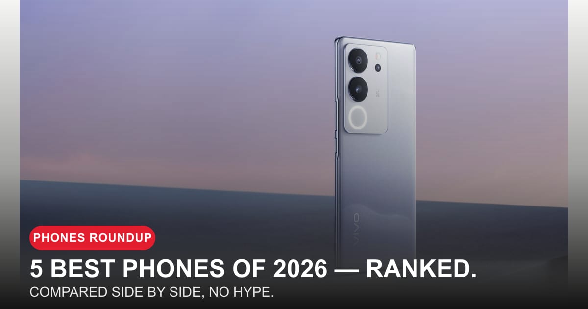 Top 5 Phones of 2026