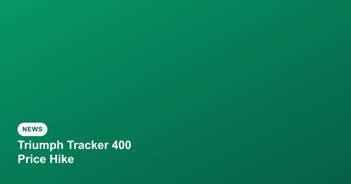 Triumph Tracker 400 Price Hiked in India