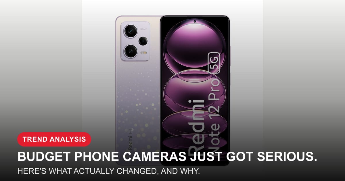 Why Budget Phone Cameras Just Got Genuinely Good